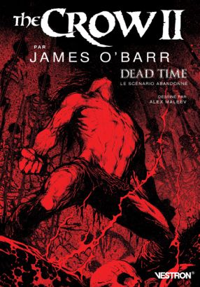 The crow II par James O'Barr, dead time (le scénario abandonné)