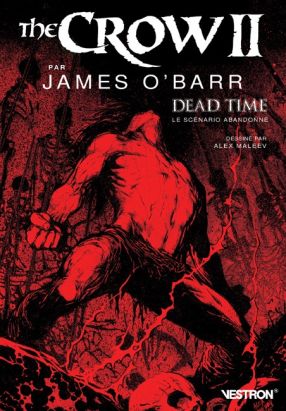The crow II par James O'Barr, dead time (le scénario abandonné) The crow II par James O'Barr, dead time (le scénario abandonné)