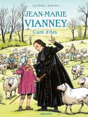 Jean-Marie Vianney - Curé D'Ars
