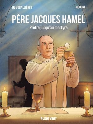 Père Jacques Hamel - Prêtre jusqu'au martyre