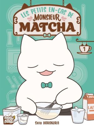 Les petits en-cas de monsieur Matcha tome 1