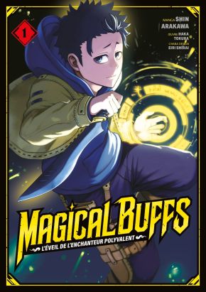 Magical buffs - L'éveil de l'enchanteur polyvalent tome 1