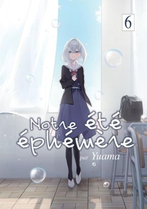 Notre été éphémère tome 6