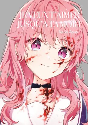 Je veux t'aimer jusqu'à ta mort tome 5 Je veux t'aimer jusqu'à ta mort tome 5