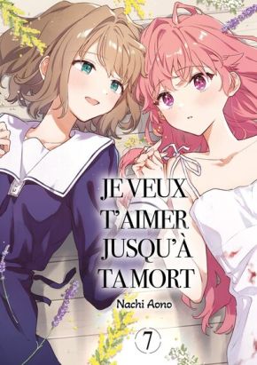 Je veux t'aimer jusqu'à ta mort tome 7