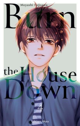 Burn the house down tome 4
