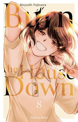 Burn the house down tome 8