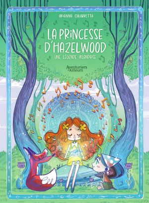La princesse d'Hazelwood - Une légende Irlandaise La princesse d'Hazelwood - Une légende Irlandaise