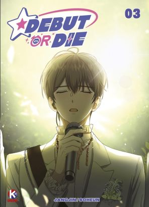Debut or die tome 3