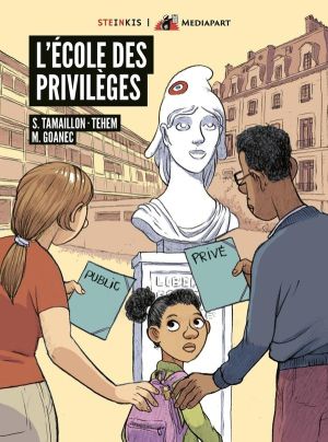 L'école des privilèges - Public, privé - Les familles face au choix L'école des privilèges - Public, privé - Les familles face au choix