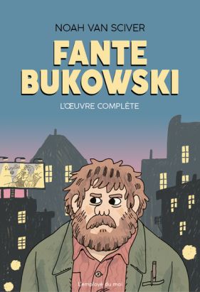 Fante Bukowski, l'oeuvre complète