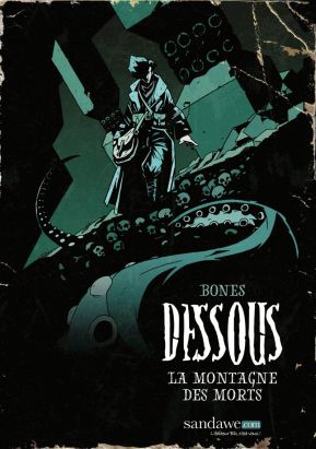 Dessous : La montagne des morts tome 1