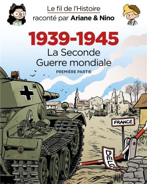 Le fil de l'histoire raconté par Ariane & Nino - fourreau - Seconde guerre mondiale partie 1
