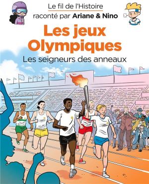 Le fil de l'histoire raconté par Ariane & Nino tome 31 - Les jeux olympiques Le fil de l'histoire raconté par Ariane & Nino tome 31 - Les jeux olympiques