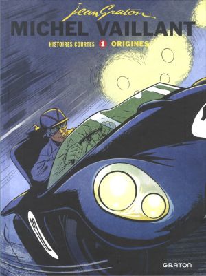 Michel Vaillant - Histoires courtes (éd. spéciale) tome 1 - Origines Michel Vaillant - Histoires courtes (éd. spéciale) tome 1 - Origines