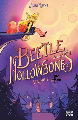Beetle & les Hollowbones tome 1