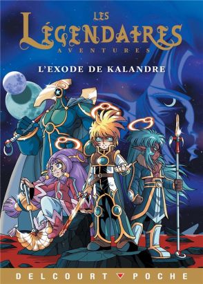 Les légendaires aventures - l'exode de Kalandre (roman)