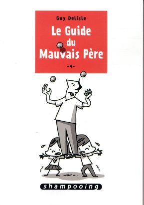 Le guide du mauvais père tome 4