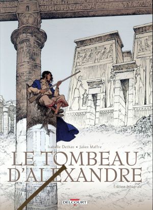 Le tombeau d'Alexandre - intégrale