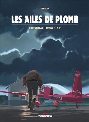 Les ailes de plomb - intégrale tomes 4 à 7
