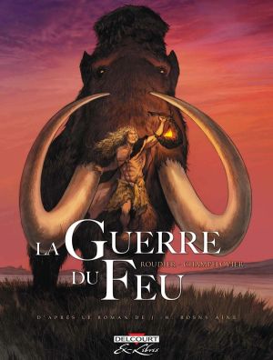 La guerre du feu - intégrale