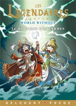 Les légendaires aventures - Roman - world without - Le royaume des larmes