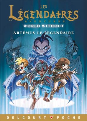 Les légendaires aventures - Roman - world without - Artémus le légendaire