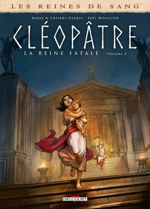 Les reines de sang - Cléopâtre, la reine fatale tome 3 Les reines de sang - Cléopâtre, la reine fatale tome 3