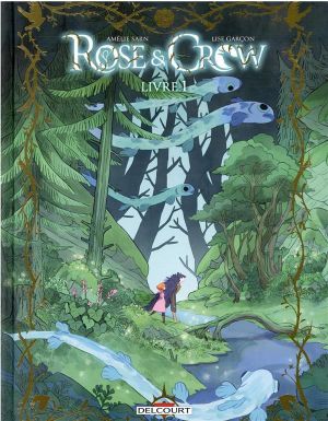 Rose & crow tome 1