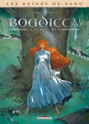 Les reines de sang - Boudicca, la furie celte tome 1