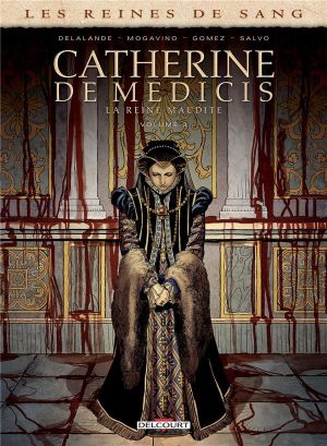 Catherine de Médicis, la reine maudite tome 3