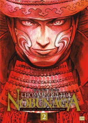 L'homme qui tua Nobunaga tome 2