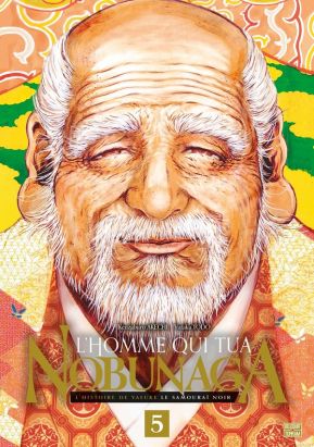 L'homme qui tua Nobunaga tome 5