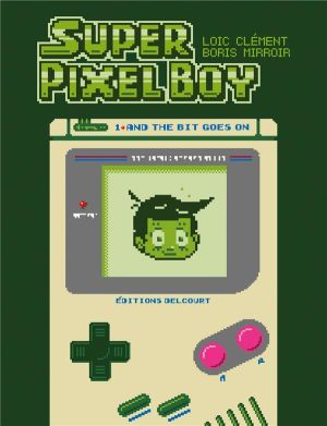 Super pixel boy tome 1