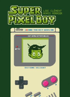 Super pixel boy tome 1
