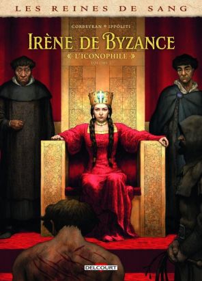 Les reines de sang - Irène de Byzance, l'iconophile tome 2 Les reines de sang - Irène de Byzance, l'iconophile tome 2