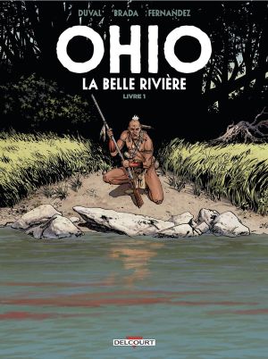 Ohio, la belle rivière tome 1