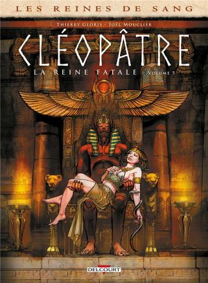 Les reines de sang - Cléopâtre, la reine fatale tome 5