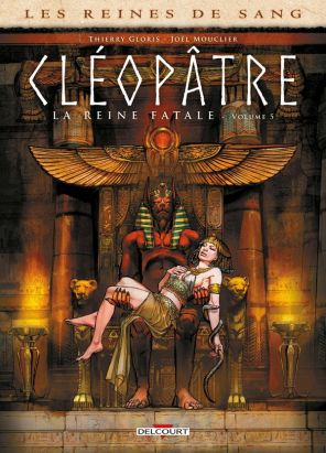 Les reines de sang - Cléopâtre, la reine fatale tome 5 Les reines de sang - Cléopâtre, la reine fatale tome 5