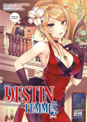 Mon destin... entre les mains des femmes tome 2