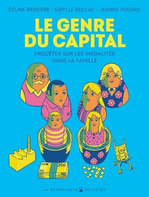 Le genre du capital - Enquêter sur les inégalités dans la famille Le genre du capital - Enquêter sur les inégalités dans la famille