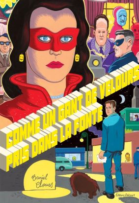 La bibliotheque de Daniel Clowes - Comme un gant de velours pris dans la fonte La bibliotheque de Daniel Clowes - Comme un gant de velours pris dans la fonte