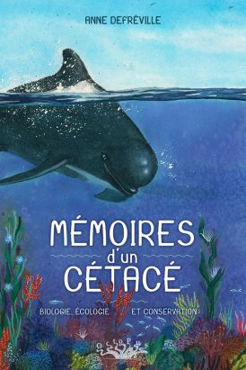 Mémoires d'un cétacé - Biologie, écologie et conservation