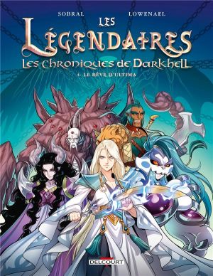 Les légendaires - Les chroniques de Darkhell tome 4