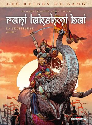 Les reines de sang - Rani Lakshmi Bai, la séditieuse tome 2