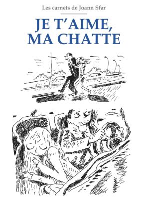 Les carnets de Joann Sfar - Je t'aime ma chatte