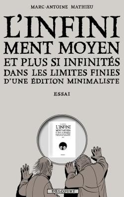 L'infiniment moyen et plus si infinités dans les limites finies d'une édition minimaliste - Essai