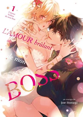 L'amour brûlant de mon boss tome 1 L'amour brûlant de mon boss tome 1