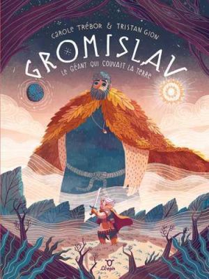 Gromislav - Le géant qui couvait la Terre
