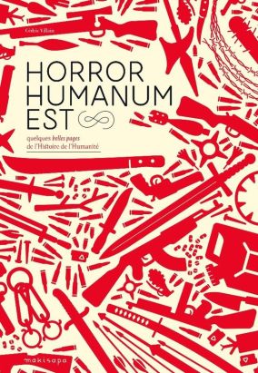 Horror humanum est - Quelques belles pages de l'histoire de l'humanité Horror humanum est - Quelques belles pages de l'histoire de l'humanité